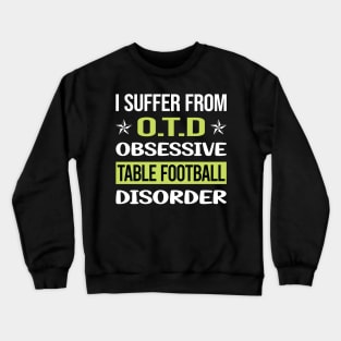 Obsessive Love Table Football Soccer Foosball Crewneck Sweatshirt